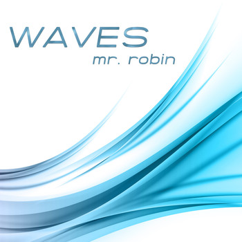Mr. Robin - Waves