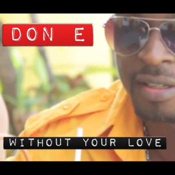 DON-e - Without Your Love