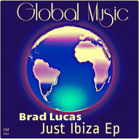 Brad Lucas - Just Ibiza Ep