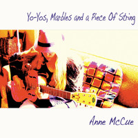 Anne McCue - Yo-Yos, Marbles and a Piece of String