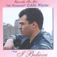 Eddie Wayne - I Believe