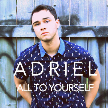 Adriel - All To Yourself