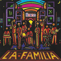 La Familia - Bosco