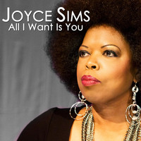 Joyce Sims - All I Want Is You