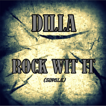 Dilla - Rock Wit It