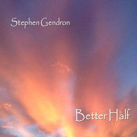 Stephen Gendron - Better Half
