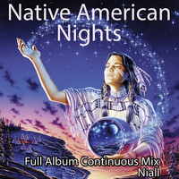 Niall - Native American Nights: Full Album Continuous Mix
