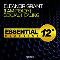 Eleanor Grant - (I Am Ready) Sexual Healing