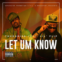 Lil' Flip - Let Um Know (feat. Lil' Flip)