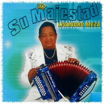 Lisandro Meza - Su Majestad