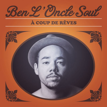 Ben L'Oncle Soul - A Coup De Rêves