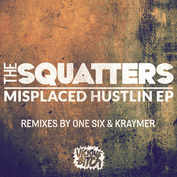 The Squatters - Misplaced Hustlin EP [REMIXES]