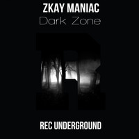 Zkay Maniac - Dark Zone