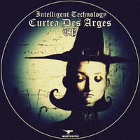 Intelligent Technology - Curtea Des Arges EP