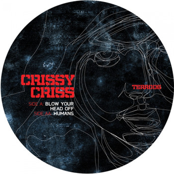 Crissy Criss - Blow Your Head Off / Humans