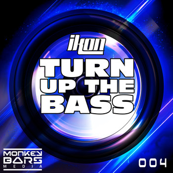 Ikon - Turn Up the Bass (Original Mix)