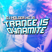 DJ Holger Hoja - Trance Is Dynamite