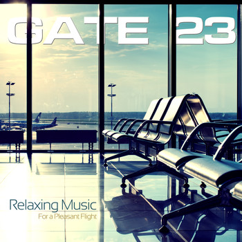 Various Artists - GATE 23 Relaxing Music for a Pleasant Flight