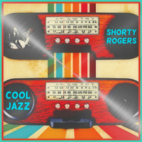 Shorty Rogers - Cool Jazz