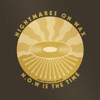 Nightmares On Wax - N.O.W. Is The Time (Deep Down Edition)