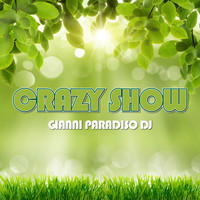 Gianni Paradiso Dj - Crazy Show