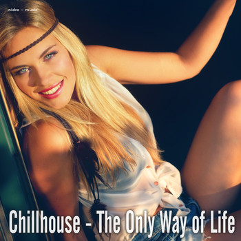 Various Artists - Chillhouse - The Only Way of Life