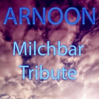 Arnoon - Milchbar Tribute