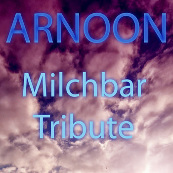 Arnoon - Milchbar Tribute