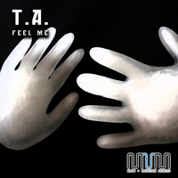 T.A. - Feel Me