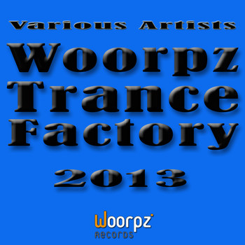 Various Artists - Woorpz Trance Factory 2013