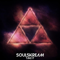 Soulskream - Take It