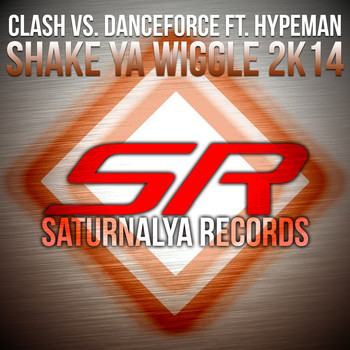Clash vs. Danceforce feat. Hypeman - Shake Ya Wiggle 2K14