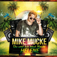 Mike Mucke - Du und ich heut Nacht Helene