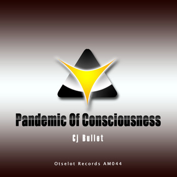 Cj Bullet - Pandemic of Consciousness