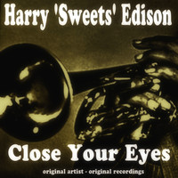 Harry "Sweets" Edison - Close Your Eyes