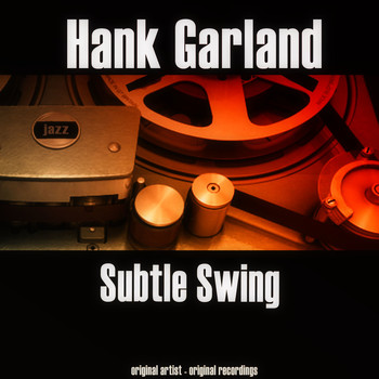 Hank Garland - Subtle Swing