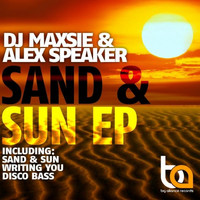 DJ Maxsie & Alex Speaker - Sand & Sun EP