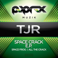 TJR - Space Crack E.P