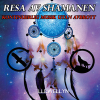 Llewellyn - Resa av shamanen: kontinuerlig musik utan avbrott