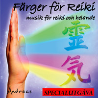 Andreas - Färger för Reiki: musik för reiki och helande: specialutgåva
