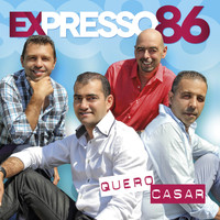 Expresso 86 - Quero Casar