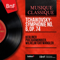 Berliner Philharmoniker, Wilhelm Furtwängler - Tchaikovsky: Symphonie No. 6, Op. 74 "Pathétique"