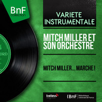 Mitch Miller et son orchestre - Mitch Miller... Marche!