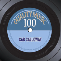 Cab Calloway - Quality Music 100