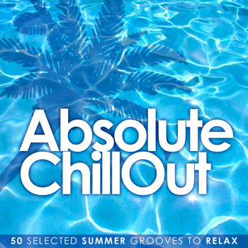 Various Artists - Absolute Chill Out