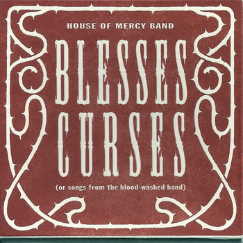 House of Mercy Band - Blesses Curses