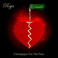 Raja - Champagne for the Pain