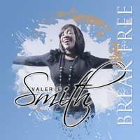 Valerie Smith - Break Free