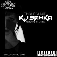KJ Sawka - There Is a Limit (feat. LaMeduza)