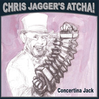 Chris Jagger's Atcha! - Concertina Jack (feat. Mick Jagger)